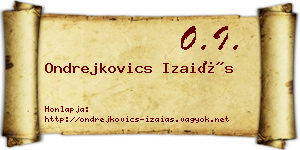 Ondrejkovics Izaiás névjegykártya
